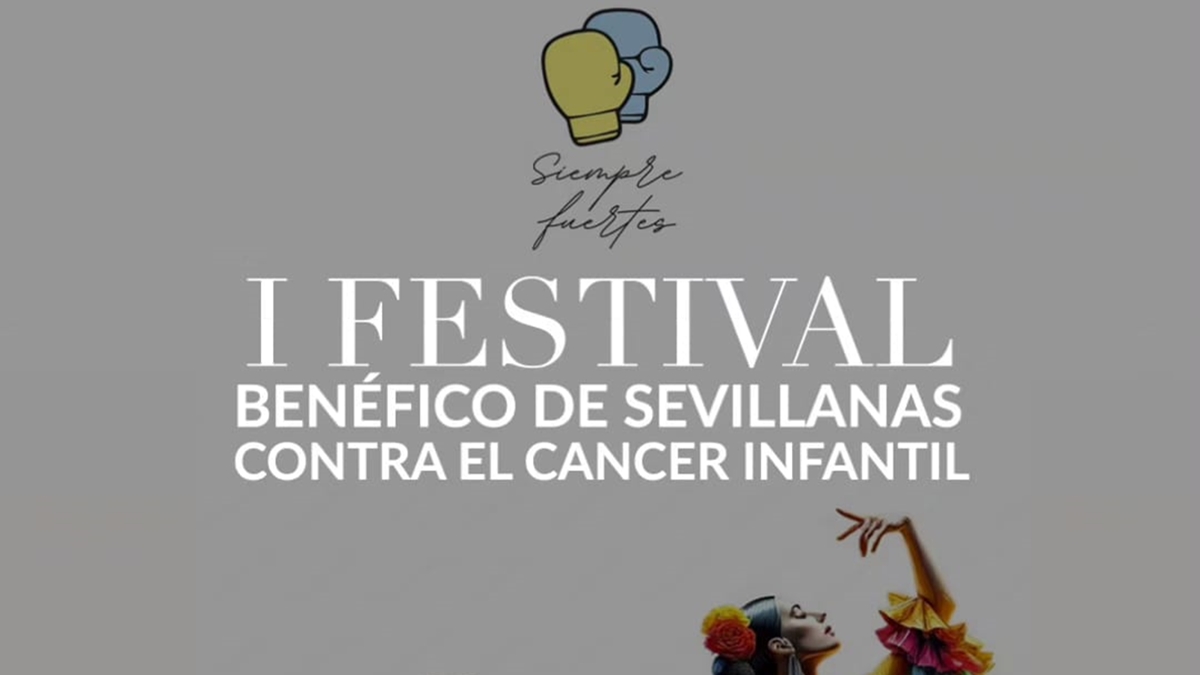 La Fundación Siempre Fuertes de Alcorcón organiza un Festival Benéfico de Sevillanas Contra el Cáncer Infantil