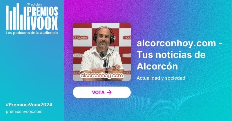 El podcast de alcorconhoy.com se presenta a los Premios iVoox 2024