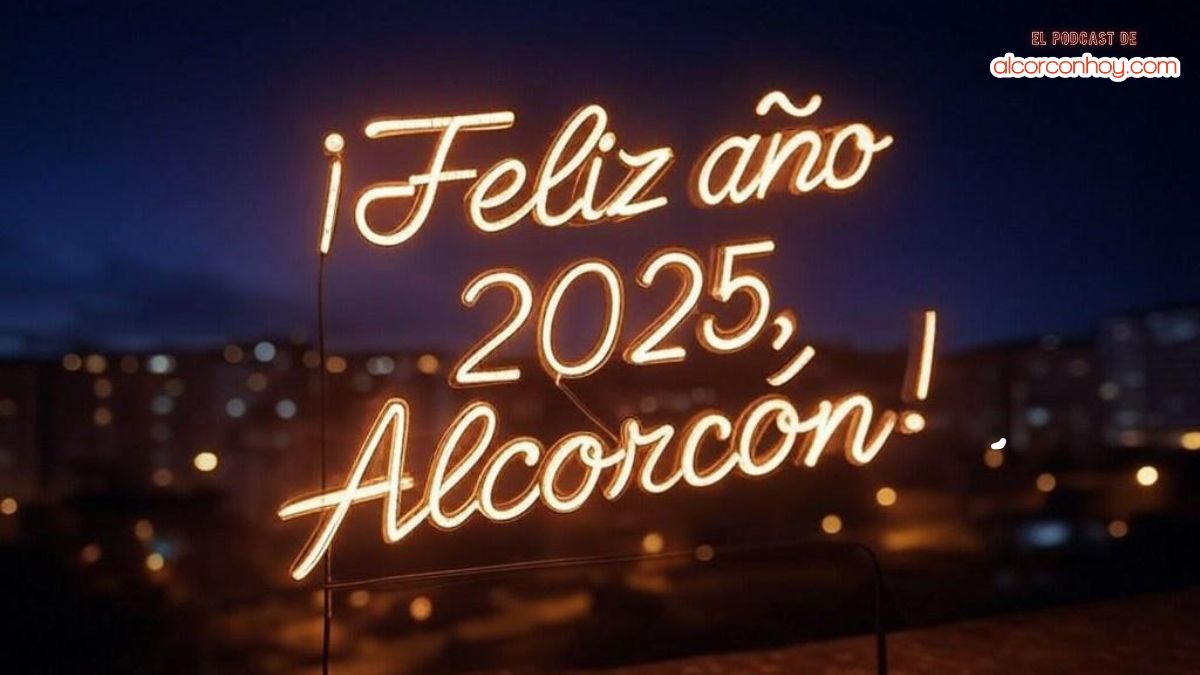 Feliz 2025, Alcorcón