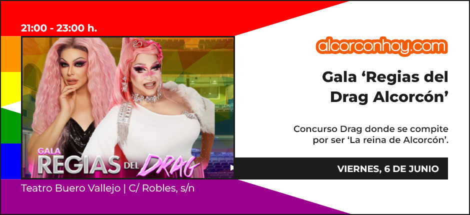 Gala ‘Regias del Drag Alcorcón’ | Programa Fiestas del Orgullo Alcorcón 2025