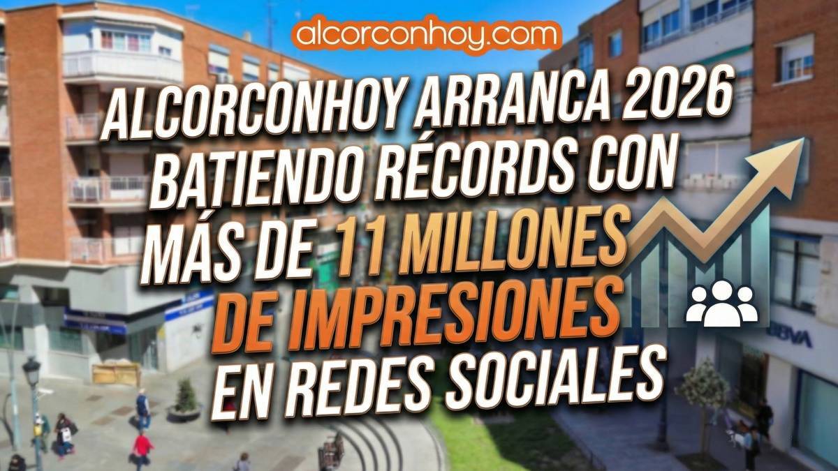 alcorconhoy arranca 2026 batiendo récords con más de 11 millones de impresiones en redes sociales